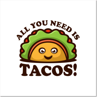 All you need is TACOS! Posters and Art